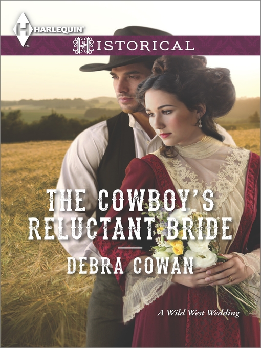 Title details for The Cowboy's Reluctant Bride by Debra Cowan - Available